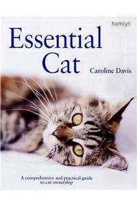 Essential Cat: A Comprehensive and Practical Guide to Cat Ownership