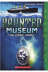 The Titanic Locket (Haunted Museum)