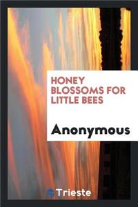 Honey Blossoms for Little Bees