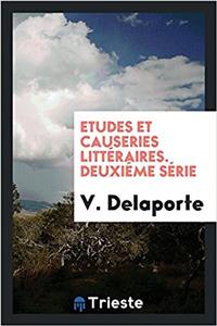 Etudes Et Causeries Litteraires. Deuxieme Serie