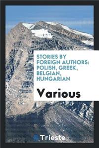 Stories by Foreign Authors: Polish, Greek, Belgian, Hungarian