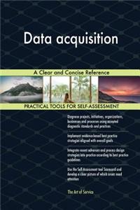 Data Acquisition a Clear and Concise Reference