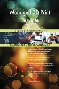 Managed 3D Print Services Complete Self-Assessment Guide