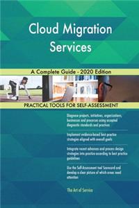 Cloud Migration Services A Complete Guide - 2020 Edition