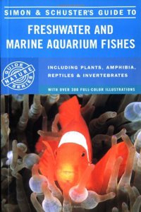 Simon & Schuster's Guide to Freshwater and Marine Aquarium Fishes