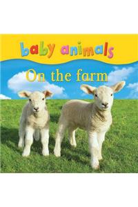 Baby Animals: On the Farm