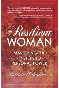 The Resilient Woman: Mastering the 7 Steps to Personal Power