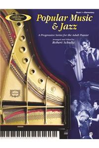 Adult Piano Popular Music & Jazz, Bk 1