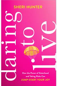Daring to Live