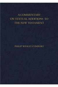 Commentary on Textual Additions to the New Testament