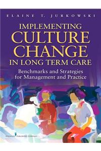 Implementing Culture Change in Long-Term Care