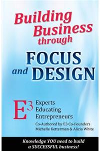 Building Business through FOCUS and DESIGN