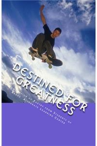 Destined for Greatness
