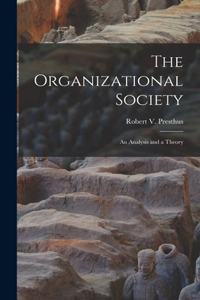 Organizational Society; an Analysis and a Theory