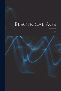 Electrical Age [microform]; v.20