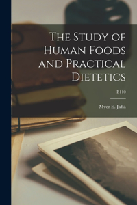 Study of Human Foods and Practical Dietetics; B110