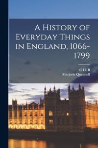 A History of Everyday Things in England, 1066-1799