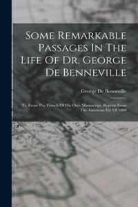 Some Remarkable Passages In The Life Of Dr. George De Benneville