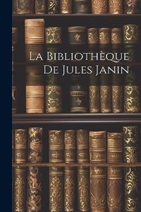 La Bibliothèque De Jules Janin