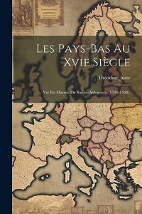 Les Pays-Bas Au Xvie Siècle