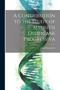 Contribution to the Study of Myositis Ossificans Progressiva