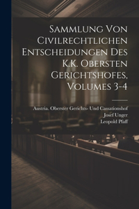 Sammlung Von Civilrechtlichen Entscheidungen Des K.K. Obersten Gerichtshofes, Volumes 3-4