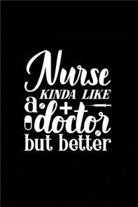 Nurse Kinda Like a Doctor but Better