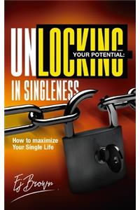 Unlocking Your Potential In Singleness