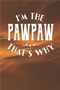 I'm The Pawpaw That's Why