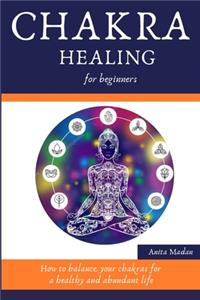 Chakra Healing for Beginners