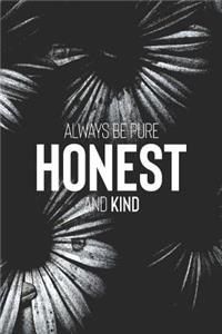 Always Be Pure, Honest And Kind