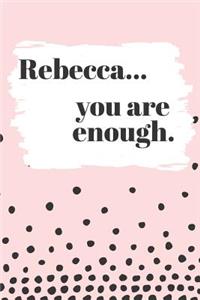 Rebecca You are Enough
