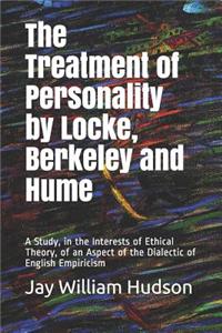 The Treatment of Personality by Locke, Berkeley and Hume