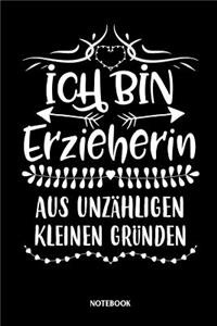 Notebook Ich bin Erzieherin aus unzähligen kleinen Gründen