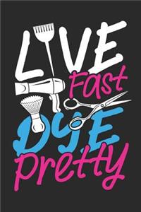 Live Fast Dye Pretty