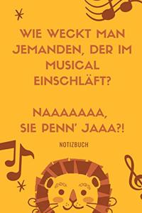 Wie Weckt Man Jemanden, Der Im Musical Einschläft? Naaaaaaa Sie Penn' Jaaa?! Notizbuch