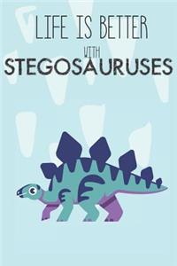Life Is Better With Stegosauruses