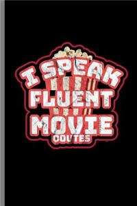 I speak fluent Movie Qoutes