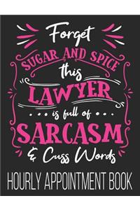 Forget Sugar And Spice This Lawyer Is Full Of Sarcasm & Cuss Words Hourly Appointment Book