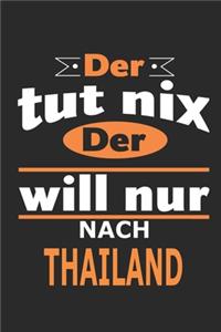 Der tut nix Der will nur nach Thailand