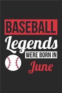 Baseball Legends Were Born In June - Baseball Journal - Baseball Notebook - Birthday Gift for Baseball Player