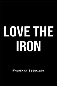 Love The Iron Standard Booklets