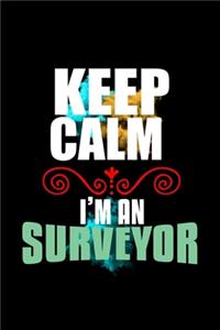 Keep calm. I'm a surveyor