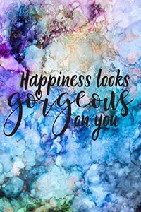 Happiness Looks Gorgeous On You