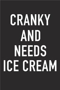 Cranky and Needs Ice Cream