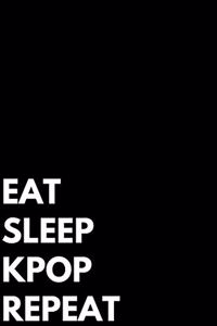Eat Sleep Kpop Repeat