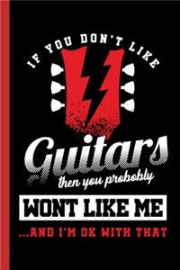 If You Don't Like Guitars Then You Probably Wont Like Me...and I'm Ok with That