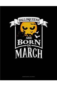 Halloqueens Are Born In March