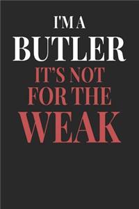 I'm A Butler It's Not For The Weak