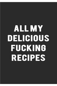 All My Delicious Fucking Recipes